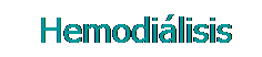 Cuadro de texto: &nbsp;Hemodiálisis Hemodiálisis
