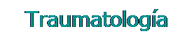 Cuadro de texto: &nbsp;&nbsp; Traumatología
